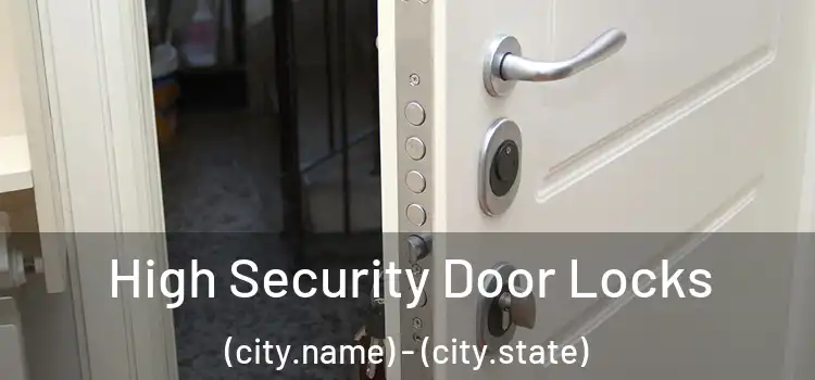 High Security Door Locks (city.name) - (city.state)
